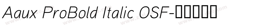 Aaux ProBold Italic OSF字体转换